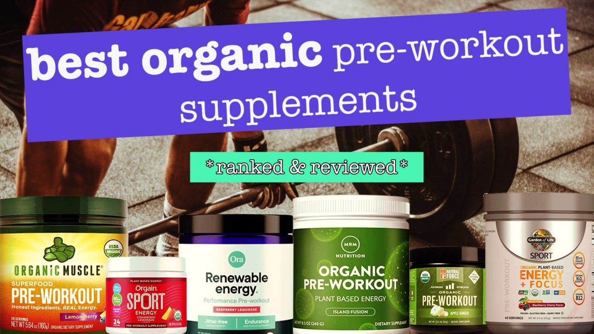 best organic pre-worout supplements ranked and reviewed with 6 tubs of organic pre-workouts on bottom and a background image of person lifting weights